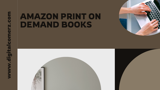 The Rise of Amazon Print-on-Demand Books: Revolutionizing Publishing in the Digital Age